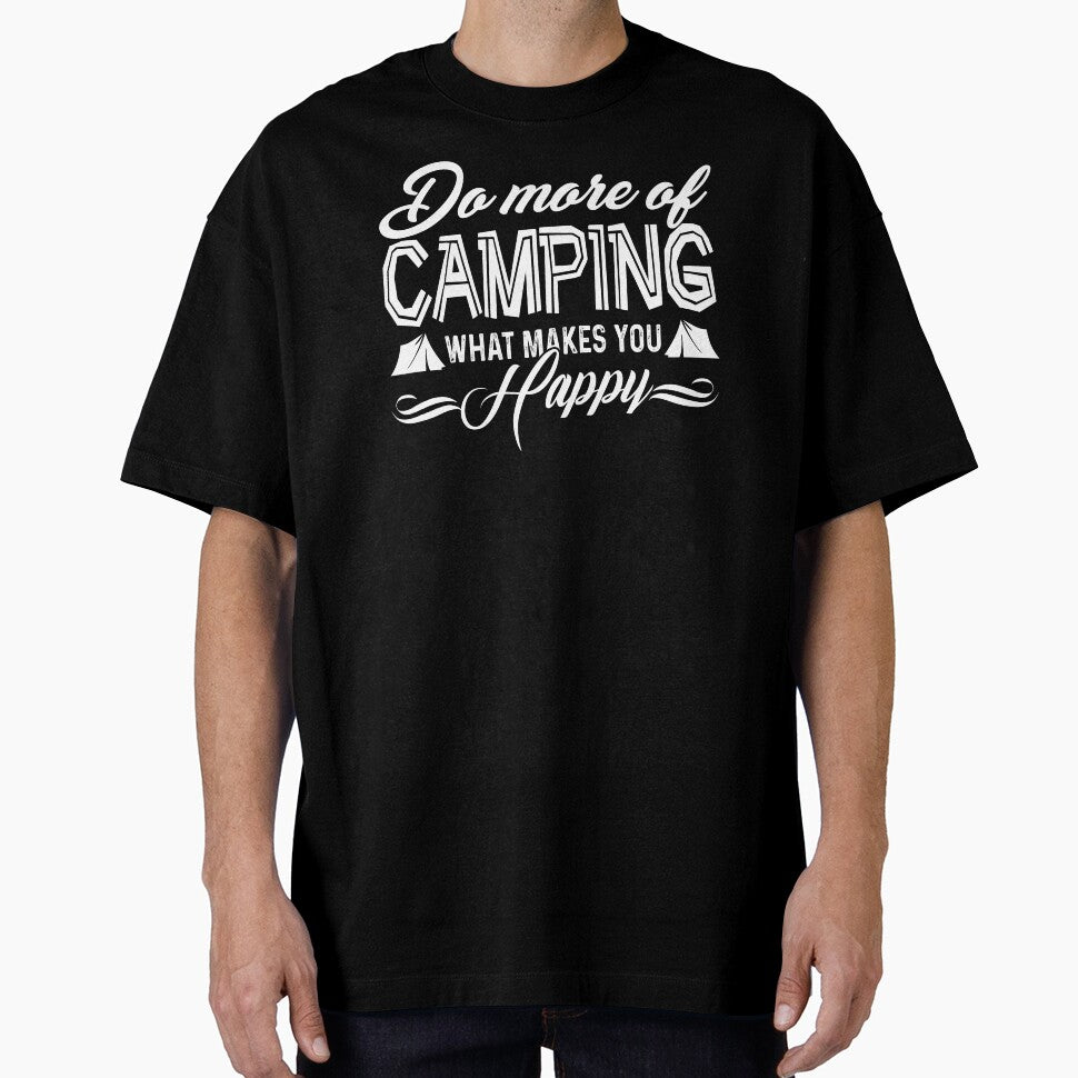Do More Of Camping What Makes You Happy by UnknownArtistt T-Shirts, Hoodie, Sweatshirt | BlankRebels.com (Image 1)