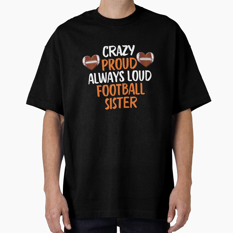 Crazy Proud Always Loud Football Sister Funny Football Sister Gift by lou731