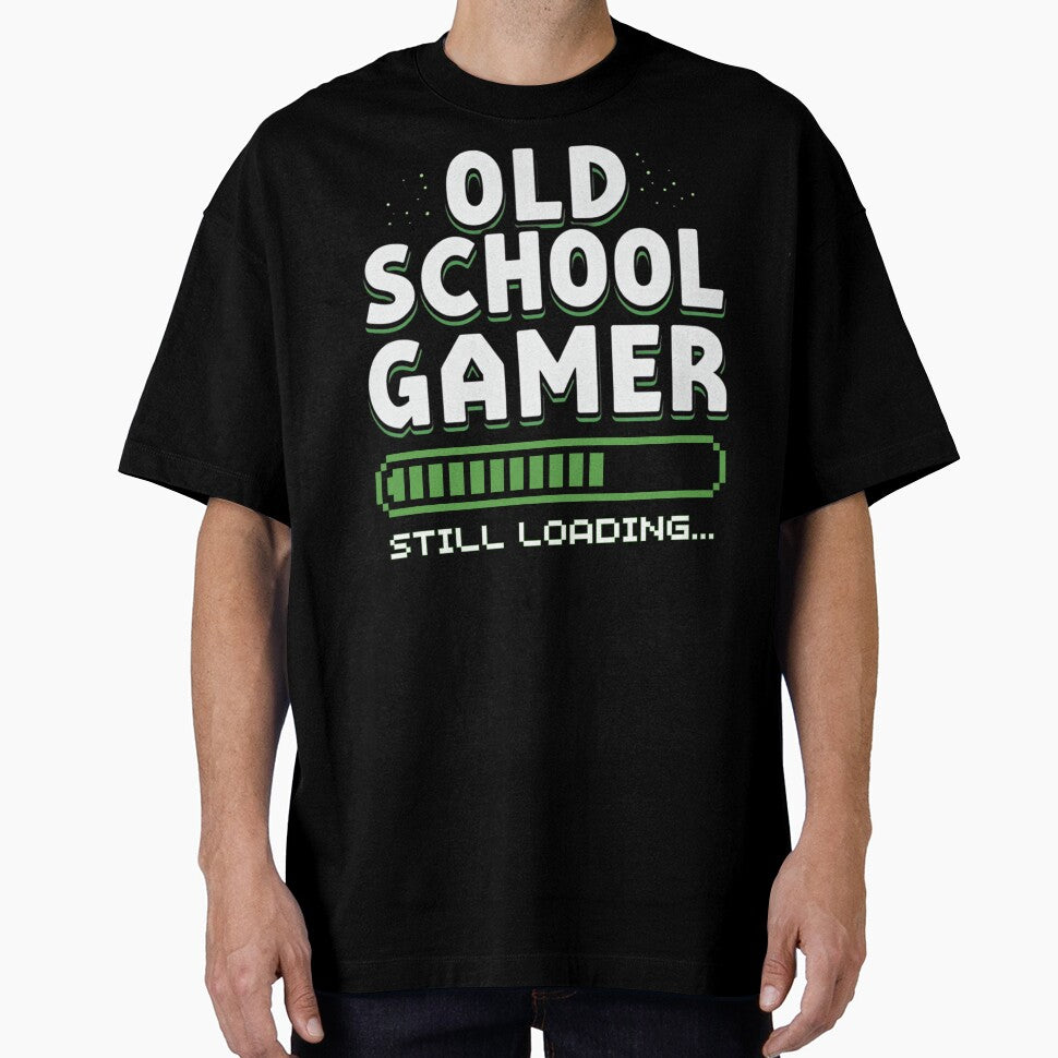 Old School Gamer — Still Loading… T-Shirts, Hoodie, Sweatshirt