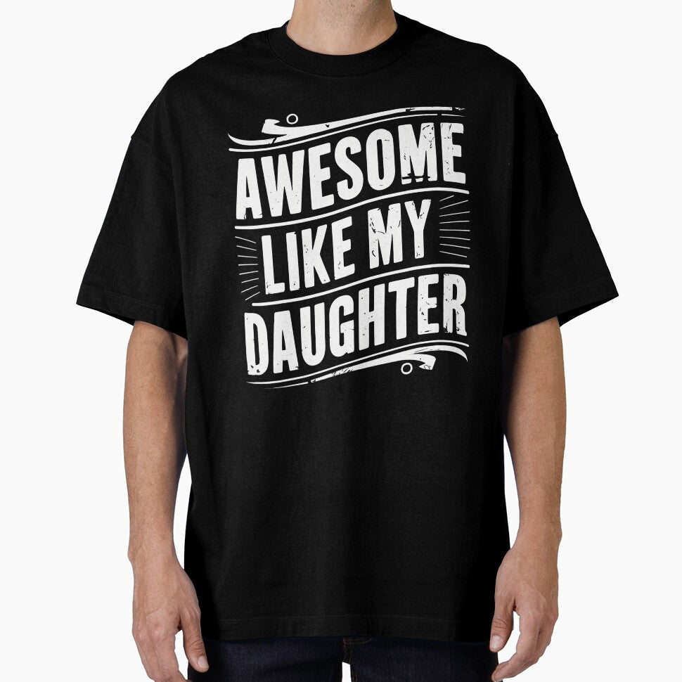 Awesome Like My Daughter Dad Men Funny Fathers Day by CharlotteSandra T-Shirts, Hoodie, Sweatshirt (Image 1)