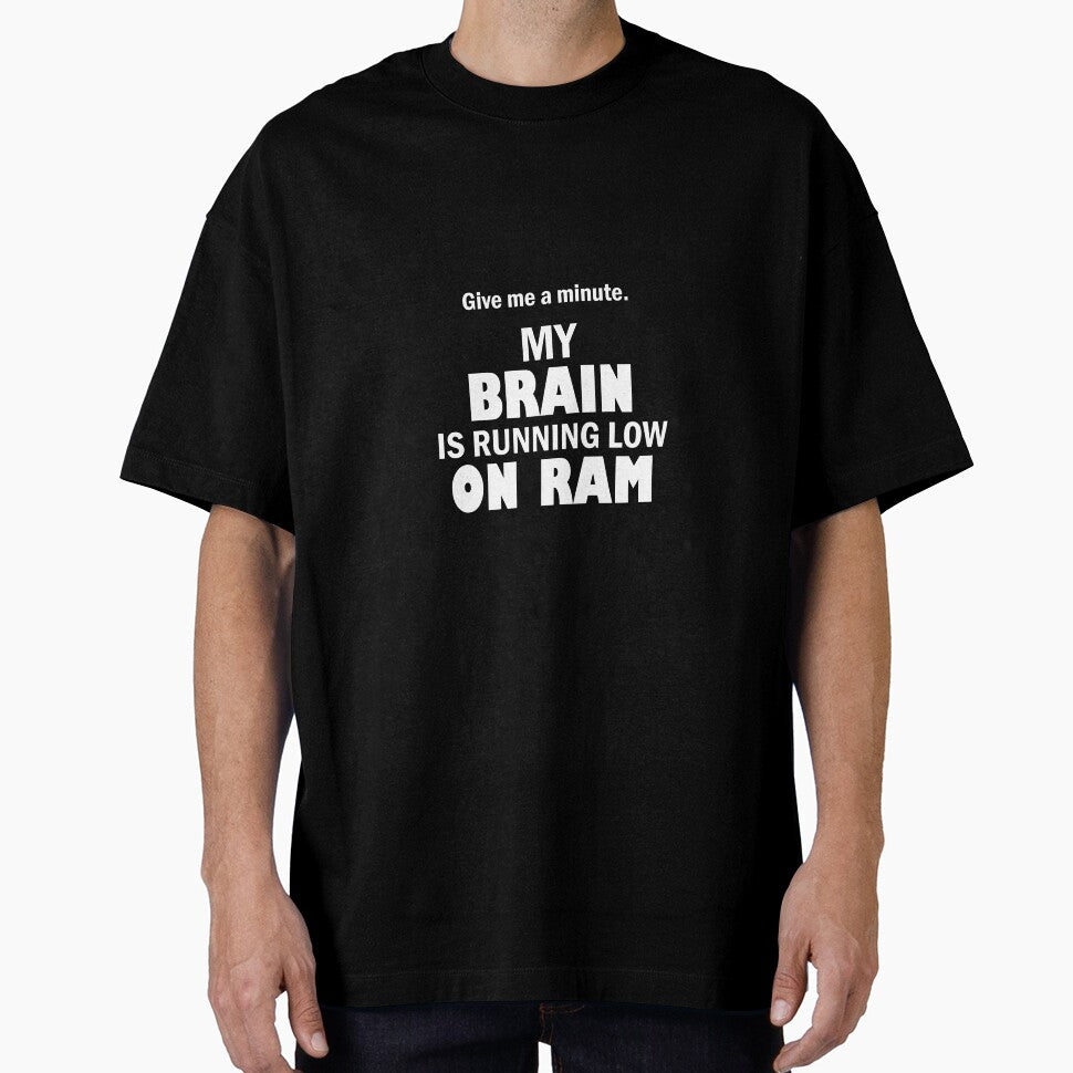 Brain running low on RAM by Troy Green T-Shirts, Hoodie, Sweatshirt | BlankRebels.com (Image 1)