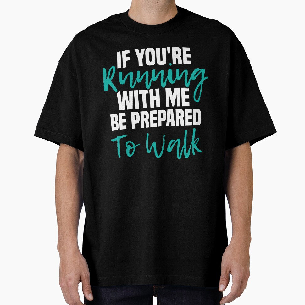 If You're Running with Me Be Prepared to Walk - Gym Clothes by RobertKnow T-Shirts, Hoodie, Sweatshirt (Image 1)