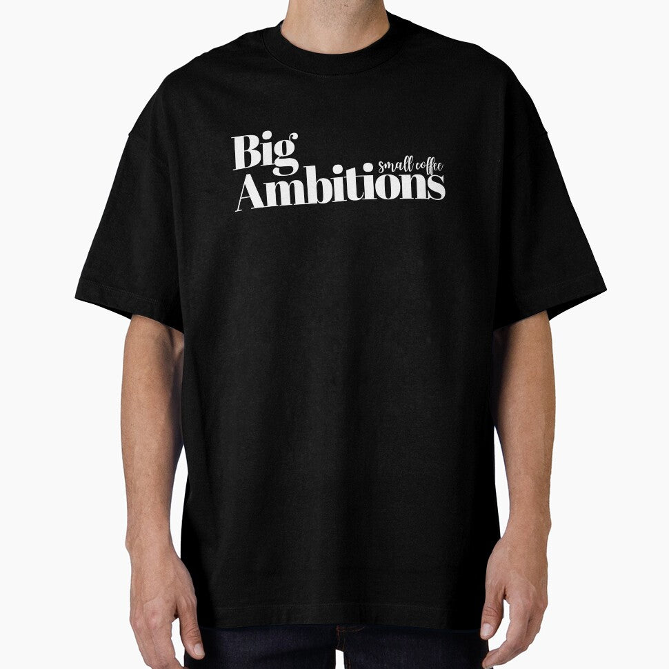Big Ambitions, Style That Says: “I Have Perspective” by JokeAndStyle T-Shirts, Hoodie, Sweatshirt | BlankRebels.com (Image 1)