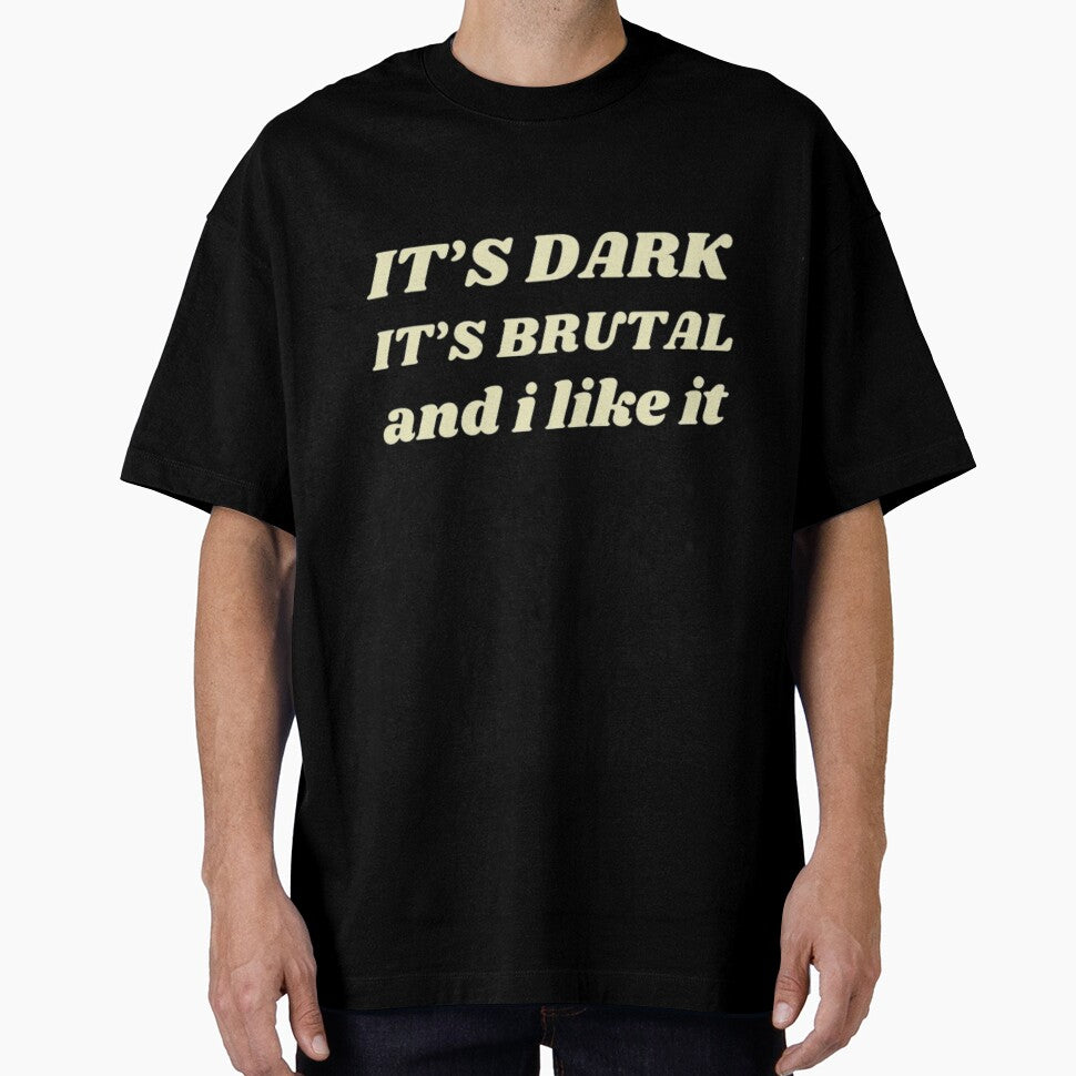 It's Dark It's Brutal and I like it by printmala