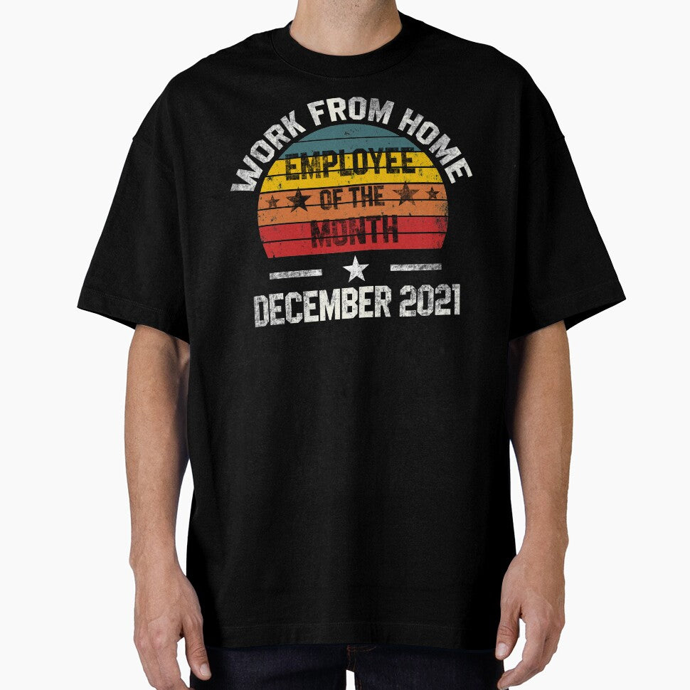 Work from Home Employee of the Month December 2021 by Koi-Art T-Shirts, Hoodie, Sweatshirt | BlankRebels.com (Image 1)