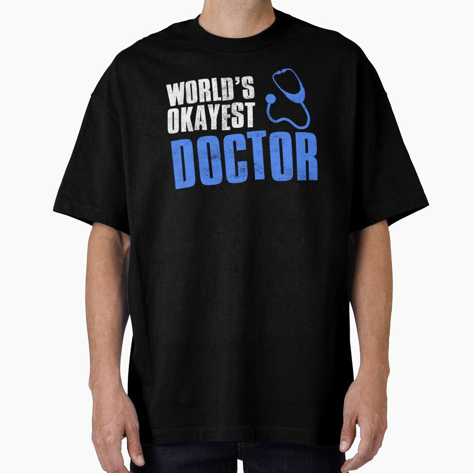 Worlds Okayest Doctor by FNStuff T-Shirts, Hoodie, Sweatshirt | BlankRebels.com (Image 1)