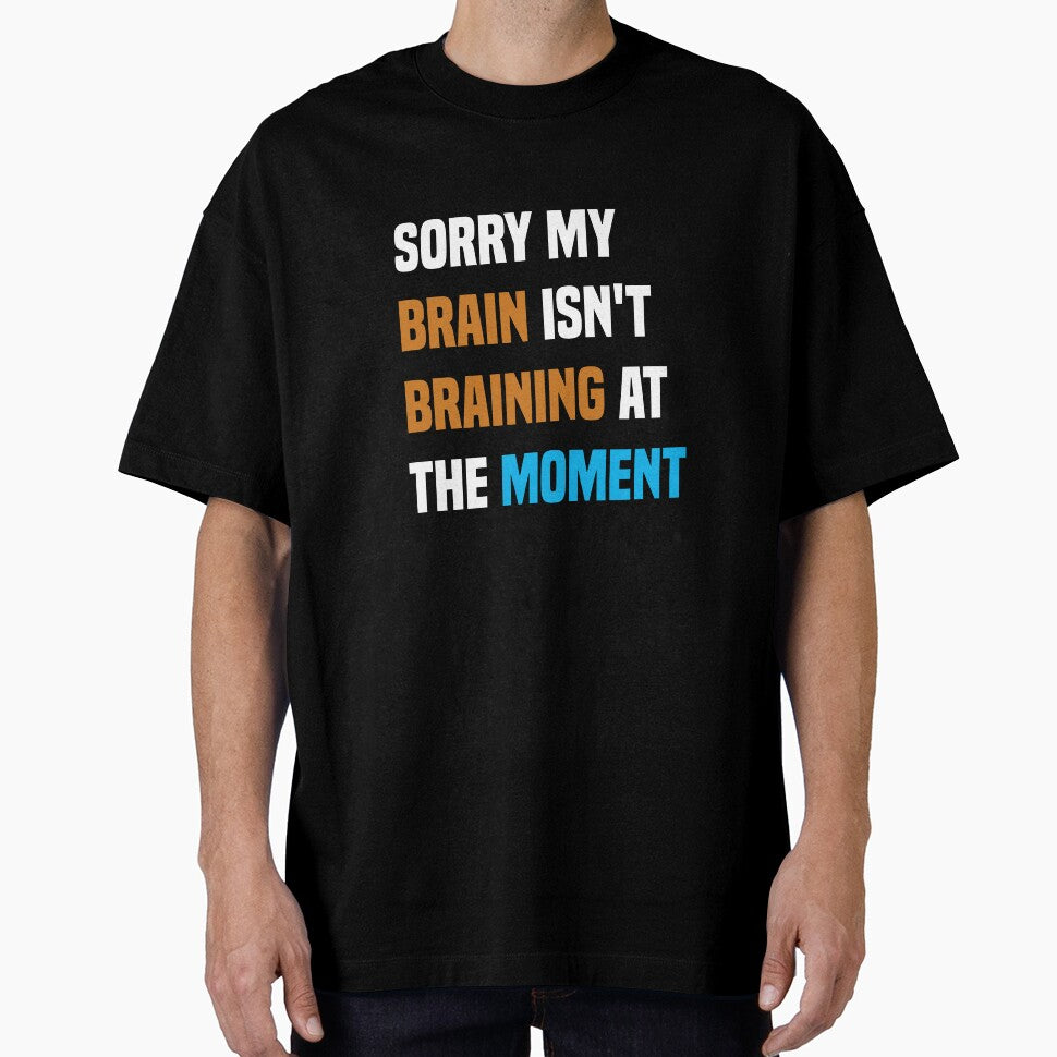 Sorry my brain isn't braining at the moment, Funny Quote by Aimyashoppy T-Shirts, Hoodie, Sweatshirt (Image 1)