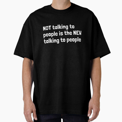 "Funny Introvert Quote – 'NOT Talking to People is the NEW Talking to People' – Anti-Social Humor Design" by... (Image 1)