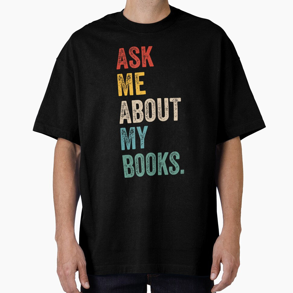 Ask Me About My Books Quote by JeannieDMorris T-Shirts, Hoodie, Sweatshirt | BlankRebels.com (Image 1)