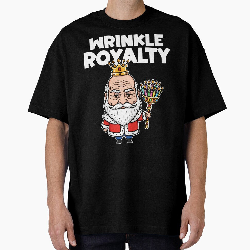 WRINKLE ROYALTY - BIRTHDAY GIFT by KEF Custom T-Shirts, Hoodie, Sweatshirt | BlankRebels.com (Image 1)