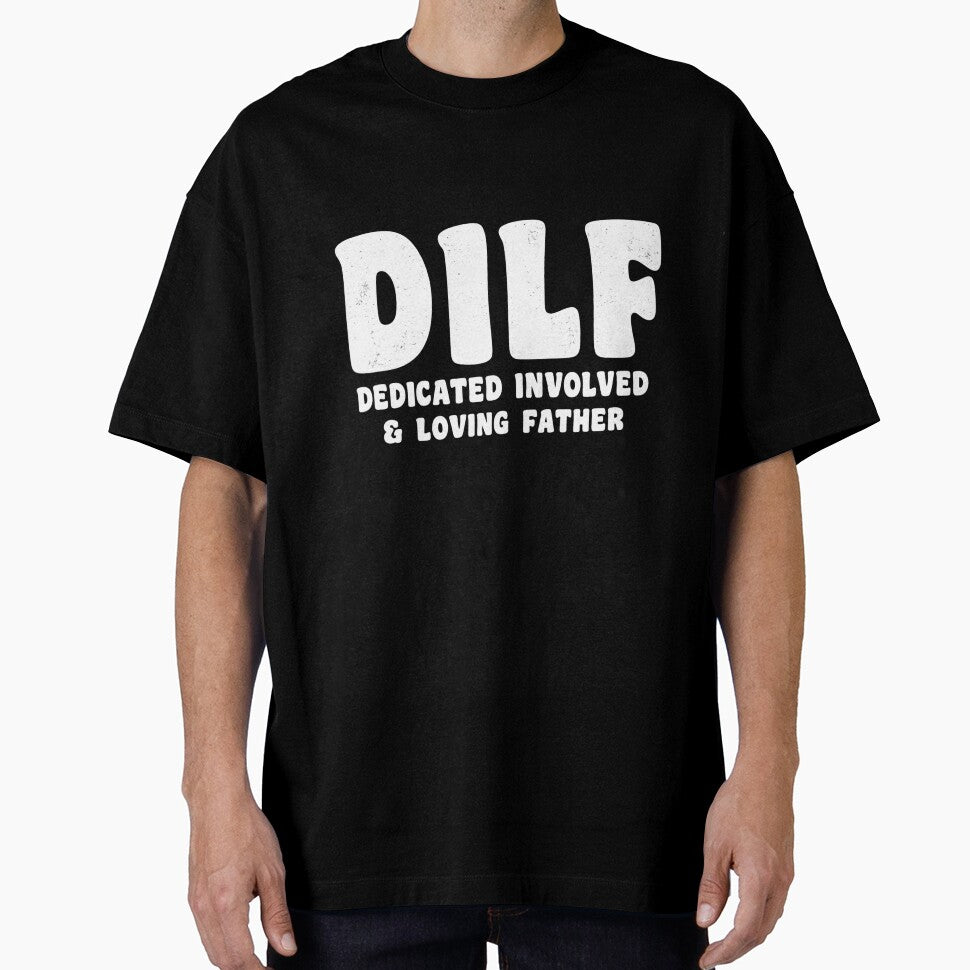 DILF Dedicated Involved Loving Father Funny Dad Humor by Dujosufot