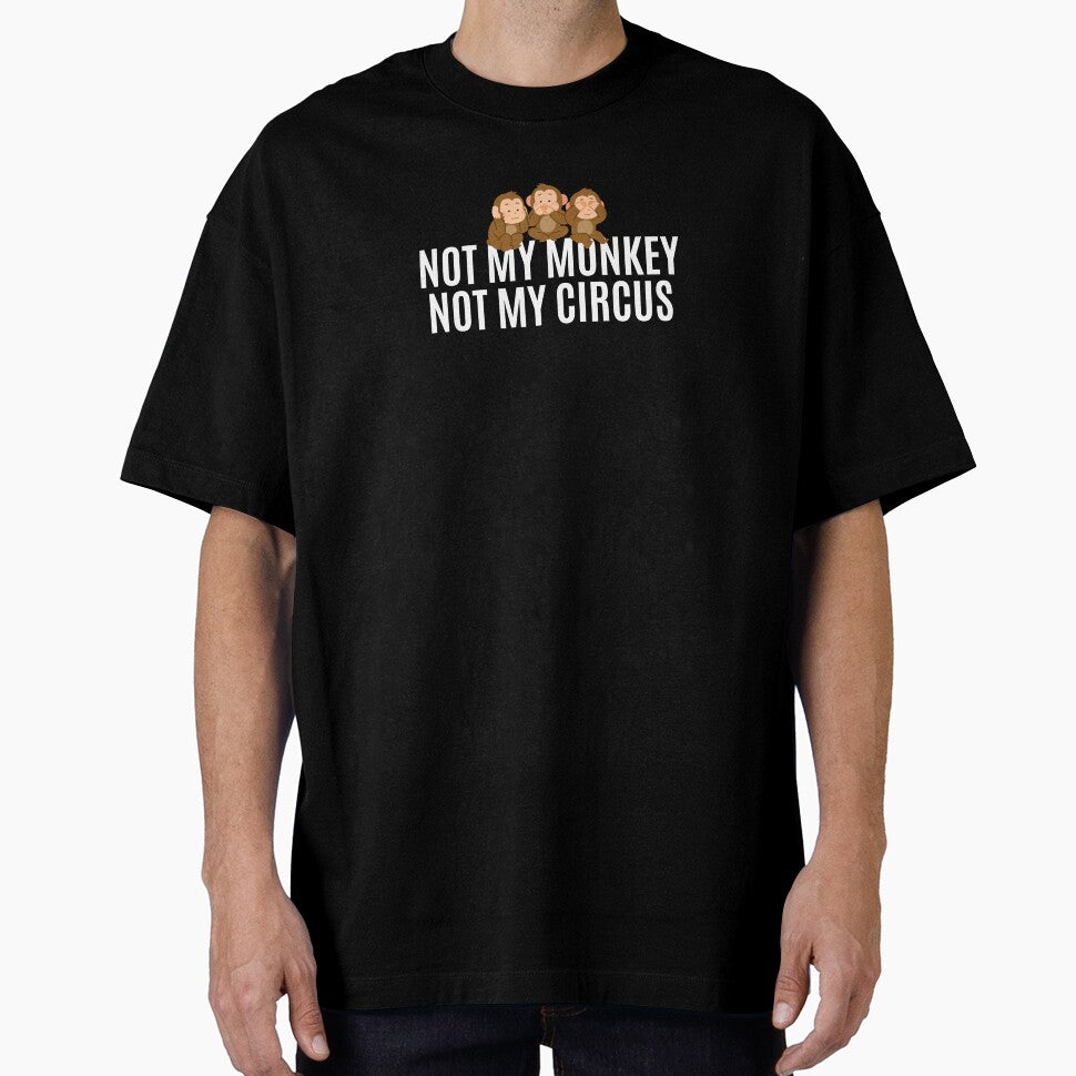 Not My Monkey Not My Circus T-Shirt, Hat & Hoodie by Kaylews_Designs Sweatshirt | BlankRebels.com (Image 1)