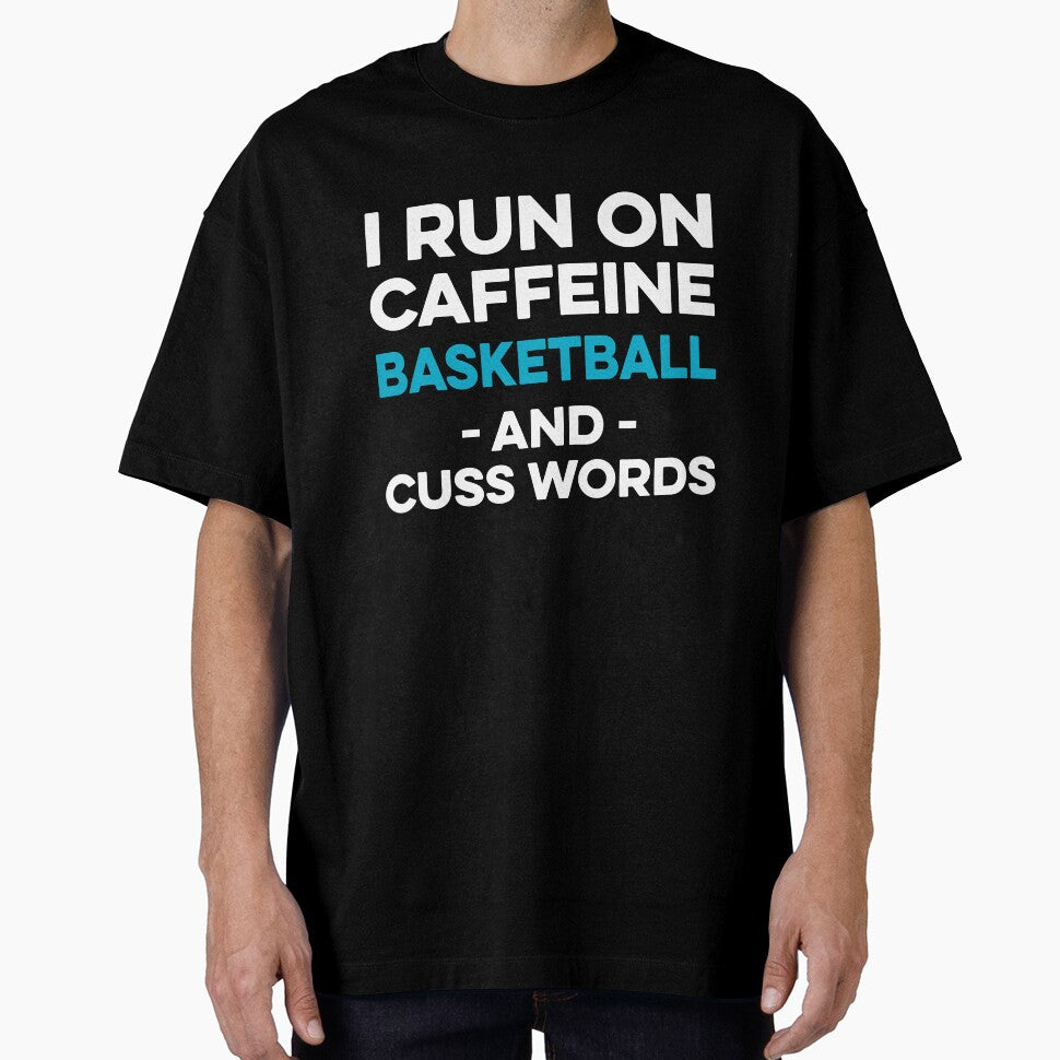 I Run on Caffeine Basketball and Cuss Words by TendyTees T-Shirts, Hoodie, Sweatshirt | BlankRebels.com (Image 1)