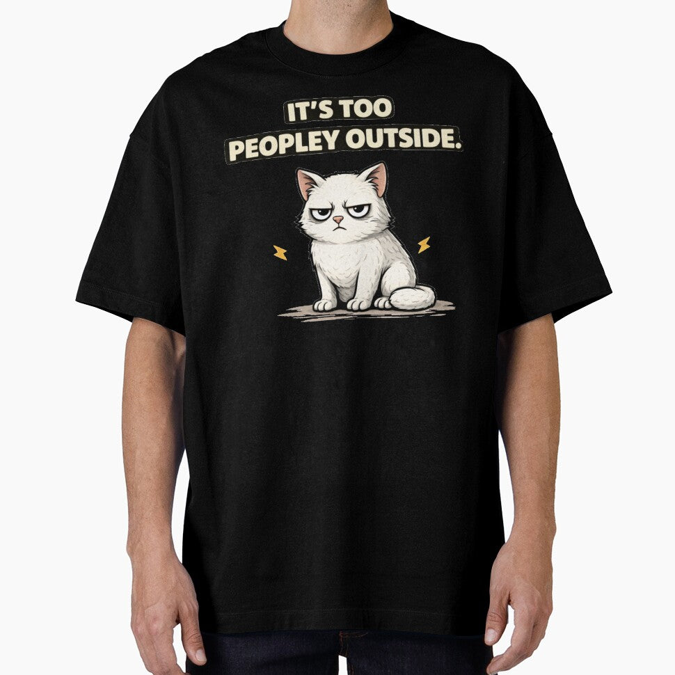 Funny Introvert Cat T-Shirt – It’s Too Peopley Outside Tee by Socially Tired Club