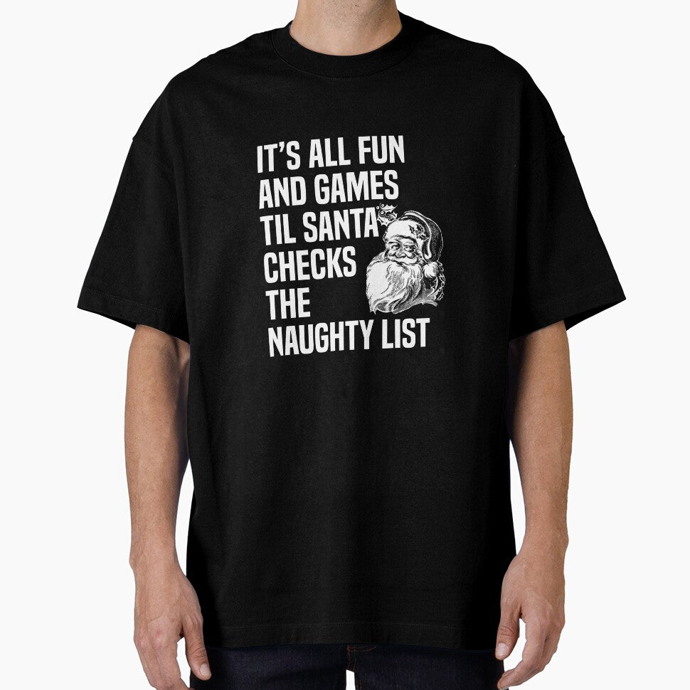 Christmas All Fun Games Til Santa Checks Naughty List by Leslie Smith T-Shirts, Hoodie, Sweatshirt (Image 1)