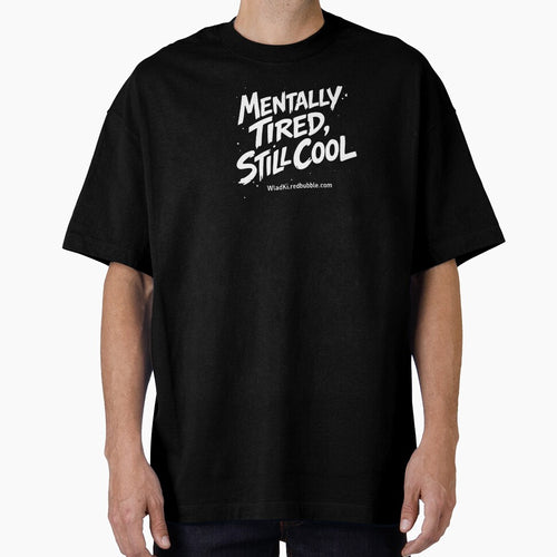 "Mentally Tired, Still Cool" by WladKi T-Shirts, Hoodie, Sweatshirt | BlankRebels.com (Image 1)
