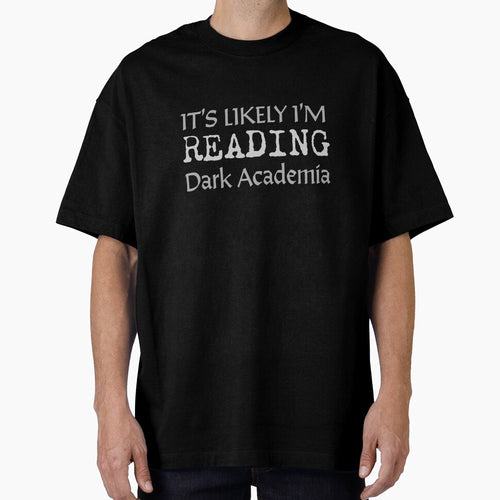 It's Likely I'm Reading Dark Academia by jazzydevil T-Shirts, Hoodie, Sweatshirt | BlankRebels.com (Image 1)