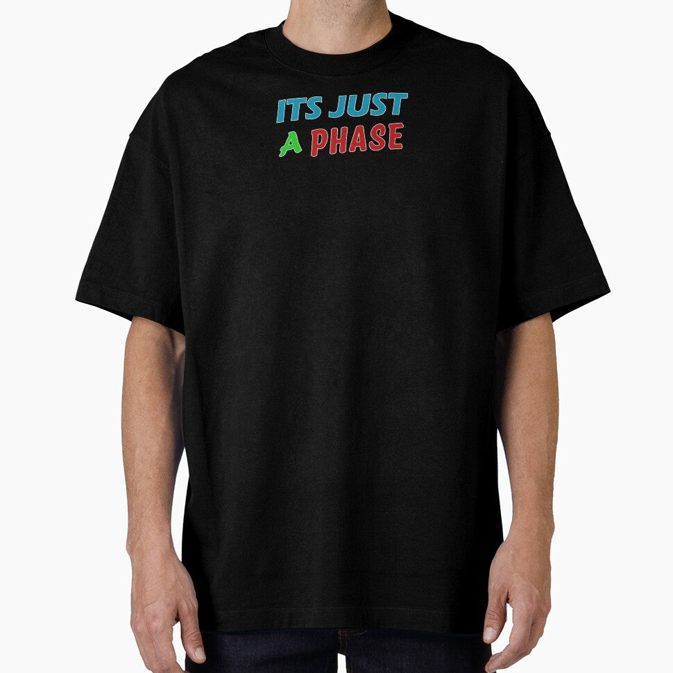 Its Just a Phase Good Gift by AchrafOc T-Shirts, Hoodie, Sweatshirt | BlankRebels.com (Image 1)