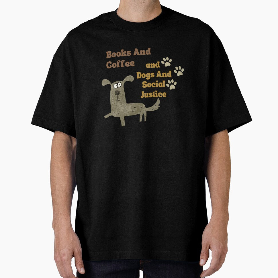 Books And Coffee And Dogs And Social Justice by farhan20 T-Shirts, Hoodie, Sweatshirt | BlankRebels.com (Image 1)
