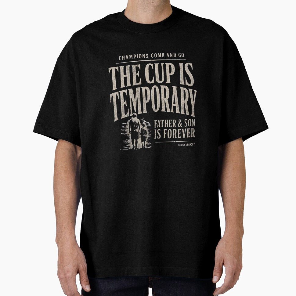 The Cup Is Temporary Father And Son Is Forever Soccer Shirt by BOOGY LEGACY™