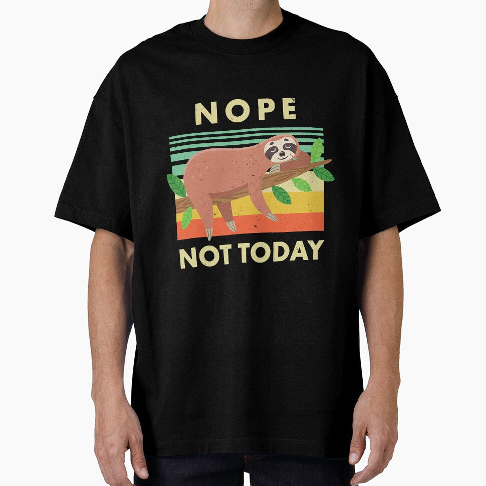 Nope Not Today Cute Lazy Sloth by NeverLoseSF