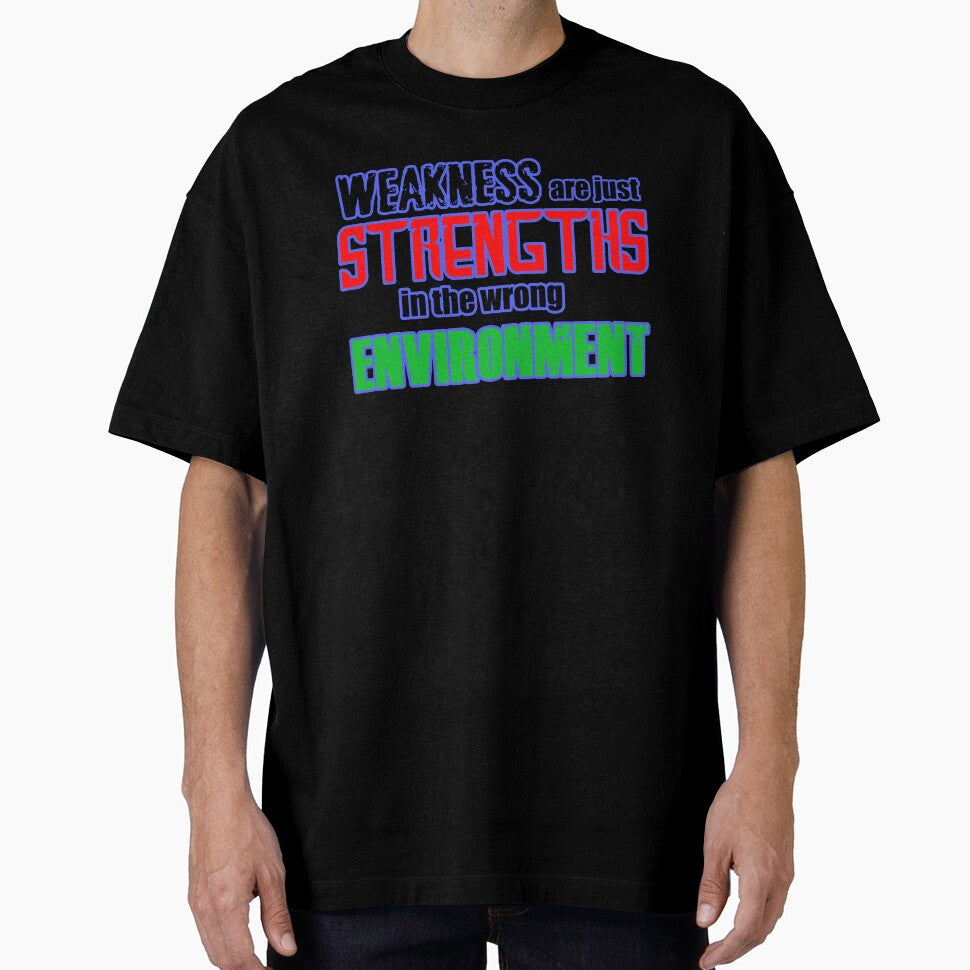 Weakness are just Strength - Quotes by noahsian777 T-Shirts, Hoodie, Sweatshirt | BlankRebels.com (Image 1)