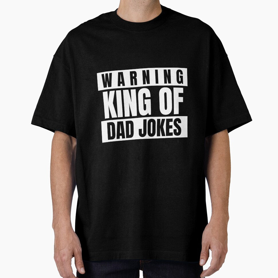 Warning King of Dad Jokes by RiseandShineTee