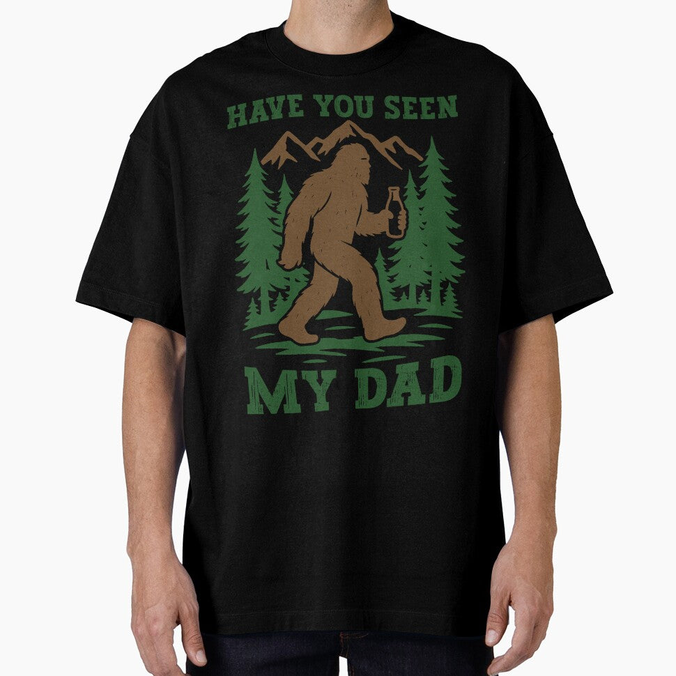 Have you seen my Dad Funny Bigfoot by MemishDesign