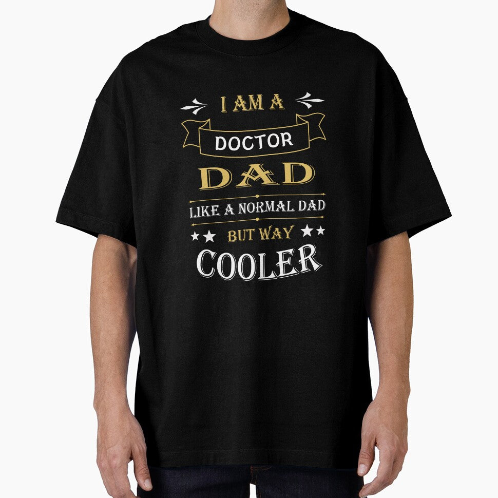 I'AM A DOCTOR DAD, LIKE A NORMAL DAD BUT WAY COOLER by LOGPRO T-Shirts, Hoodie, Sweatshirt | BlankRebels.com (Image 1)