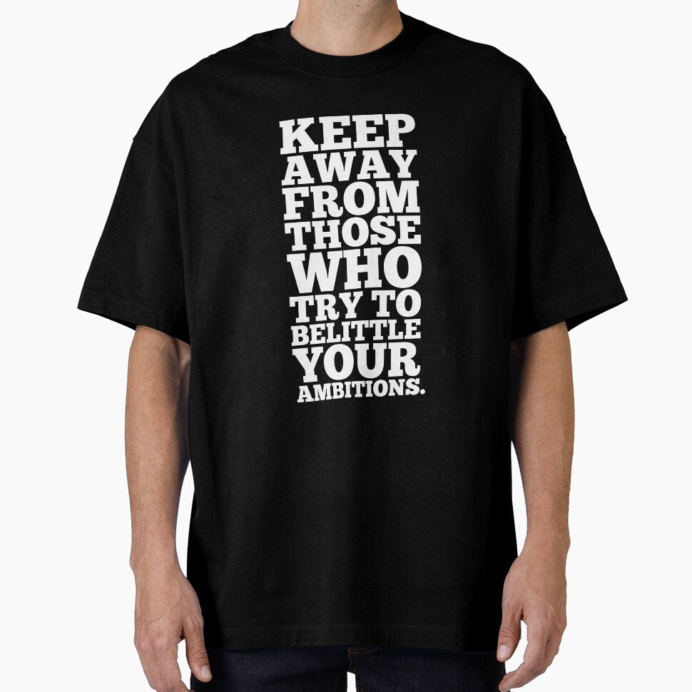 Keep Away From Those Who Try To Belittle Your Ambitions. – Gym Motivational Quotes by Labno4 T-Shirts, Hoodie,... (Image 1)