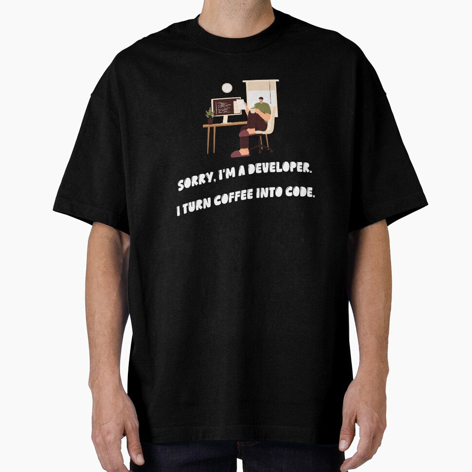 Sorry, I'm a Developer – I Turn Coffee Into Code T-Shirt | Programmer Humor Gift by Basma Store Hoodie, Sweatshirt (Image 1)