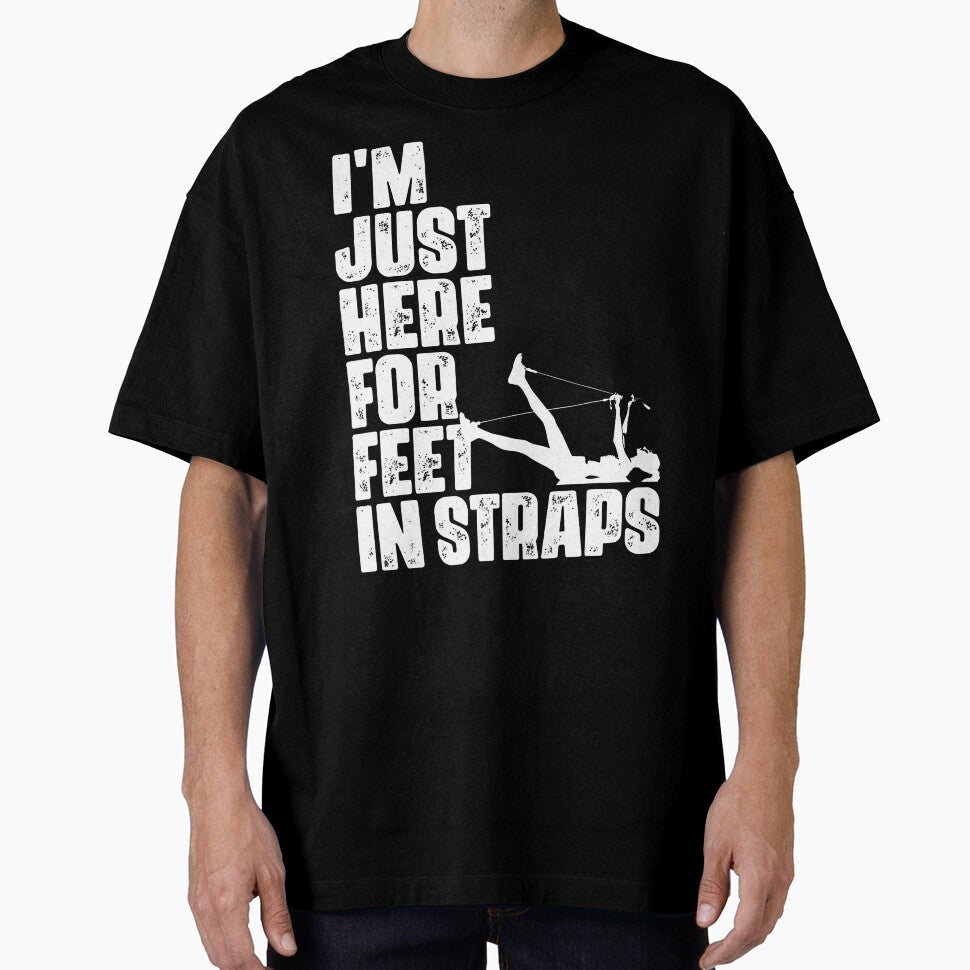 I'M Just Here For Feet In Straps Fitness Pilates Exercise by DanaKathe T-Shirts, Hoodie, Sweatshirt (Image 1)