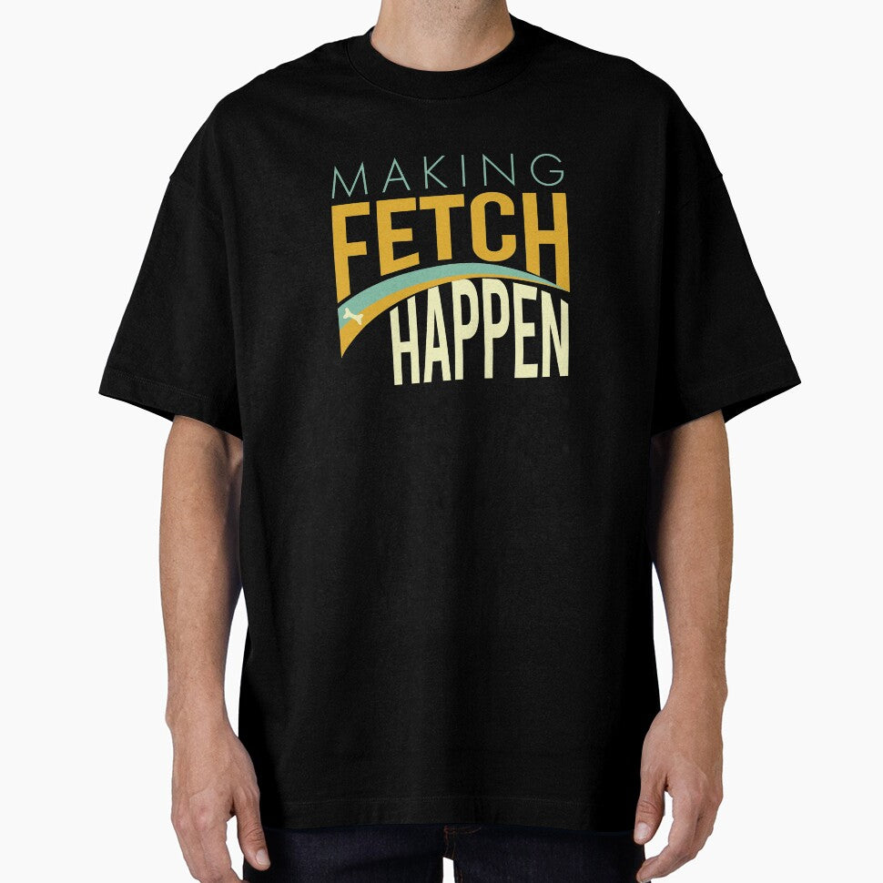Funny Dog Making Fetch Happen by whyitsme T-Shirts, Hoodie, Sweatshirt | BlankRebels.com (Image 1)