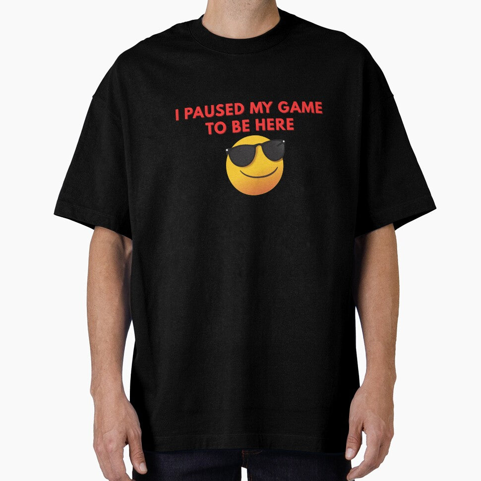 I paused my game to be here by Rasheedaholik T-Shirts, Hoodie, Sweatshirt | BlankRebels.com (Image 1)
