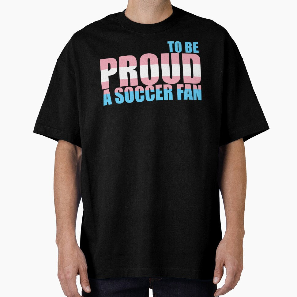 Transgender Proud to be a Soccer Fan by MimsTees