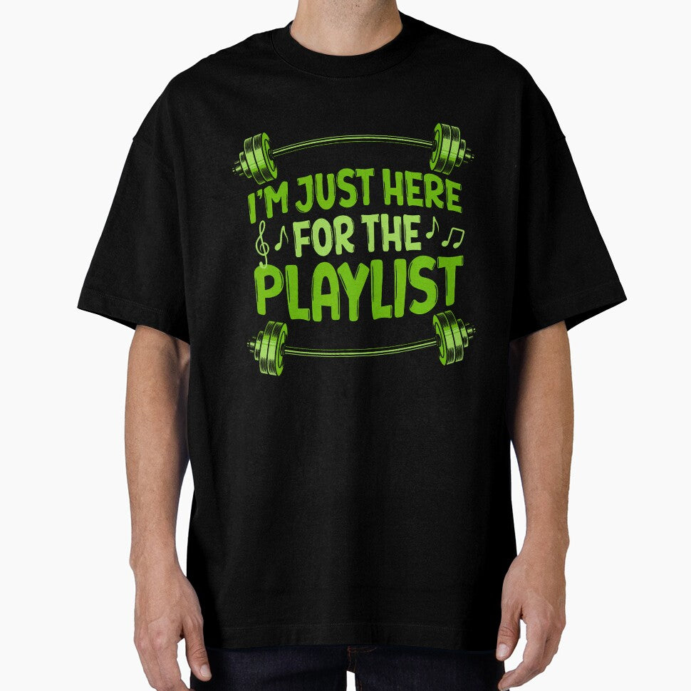Barbell Workout Playlist I'M Just Here For The Playlist by CeliaApril T-Shirts, Hoodie, Sweatshirt (Image 1)