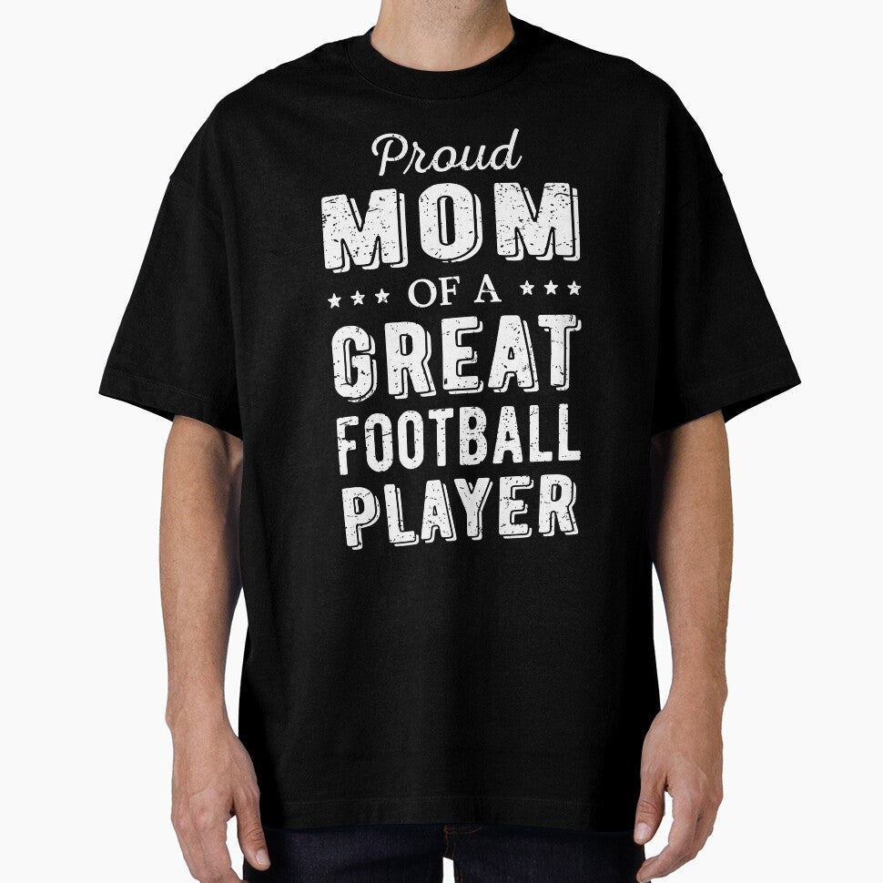 Proud Mom Of A Great Football Player I by Lemon Pepper T-Shirts, Hoodie, Sweatshirt | BlankRebels.com (Image 1)
