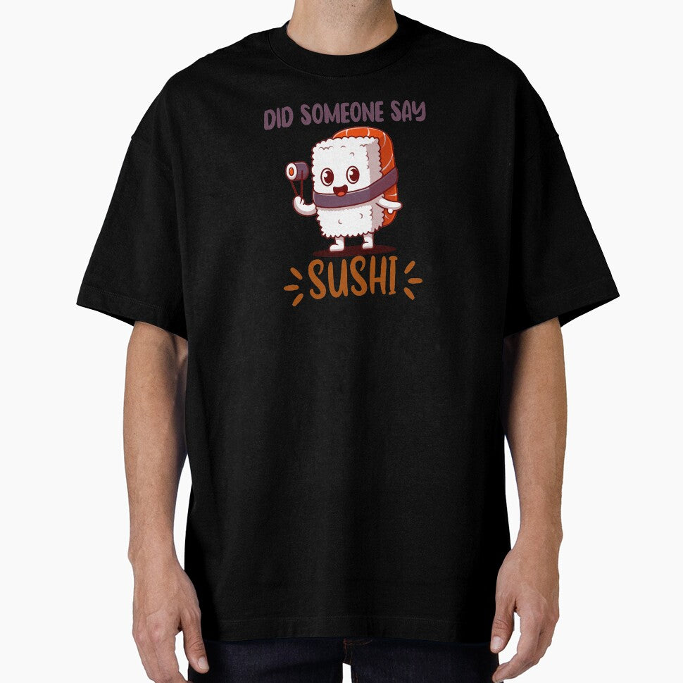 Did someone say sushi by Wise-Man T-Shirts, Hoodie, Sweatshirt | BlankRebels.com (Image 1)