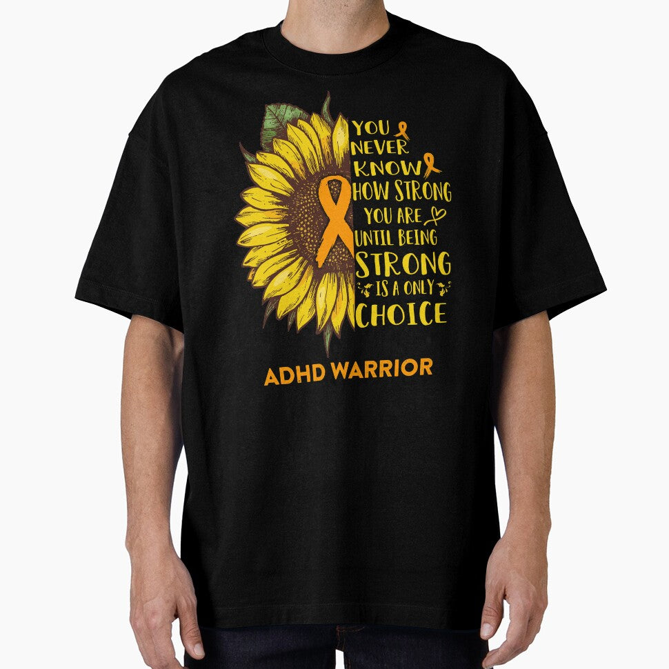 ADHD Warrior You Never Know How Strong You Are Sunflower Lover Gifts by radianen T-Shirts, Hoodie, Sweatshirt (Image 1)