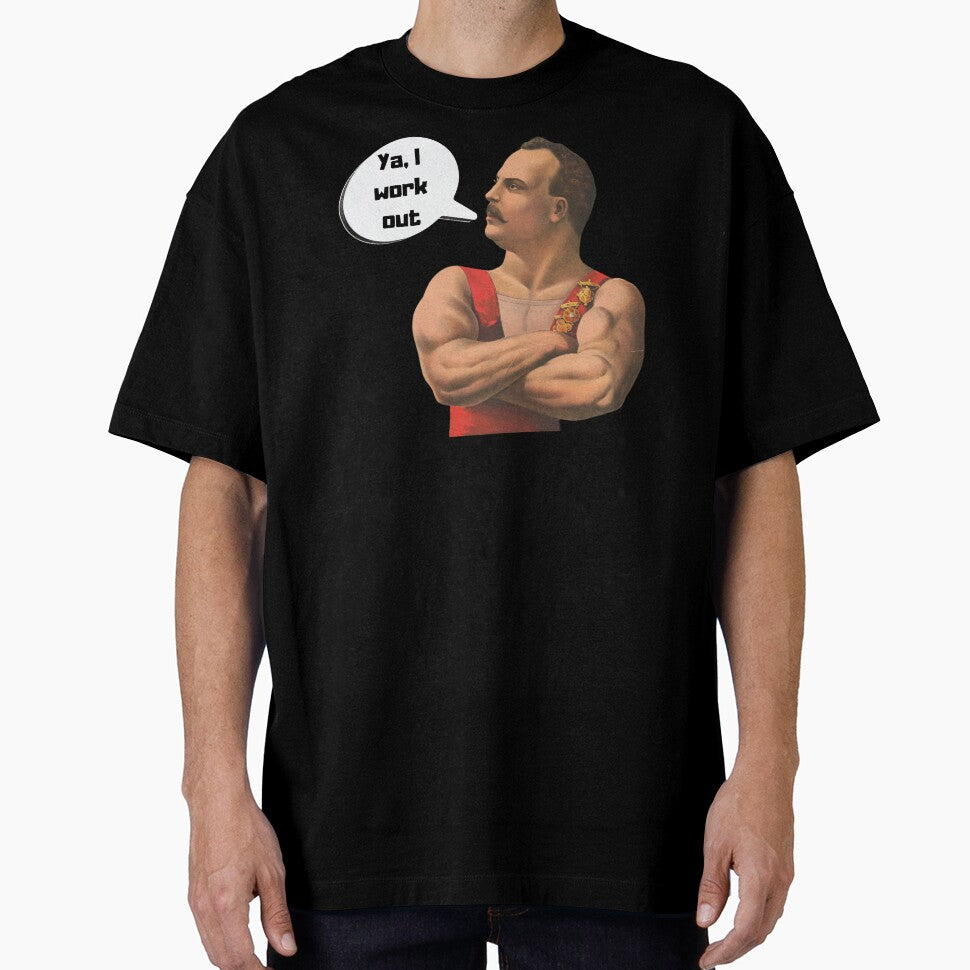 Ya, I work out. A Vintage Muscle Man With An Attitude funny  design by tranquilbeach T-Shirts, Hoodie, Sweatshirt (Image 1)