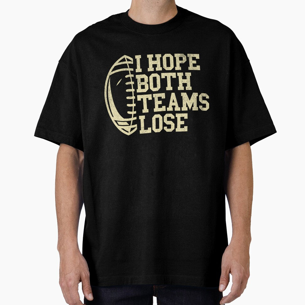 I Hope Both Teams Lose Womens Mens Funny American Football by RobertKnow T-Shirts, Hoodie, Sweatshirt (Image 1)