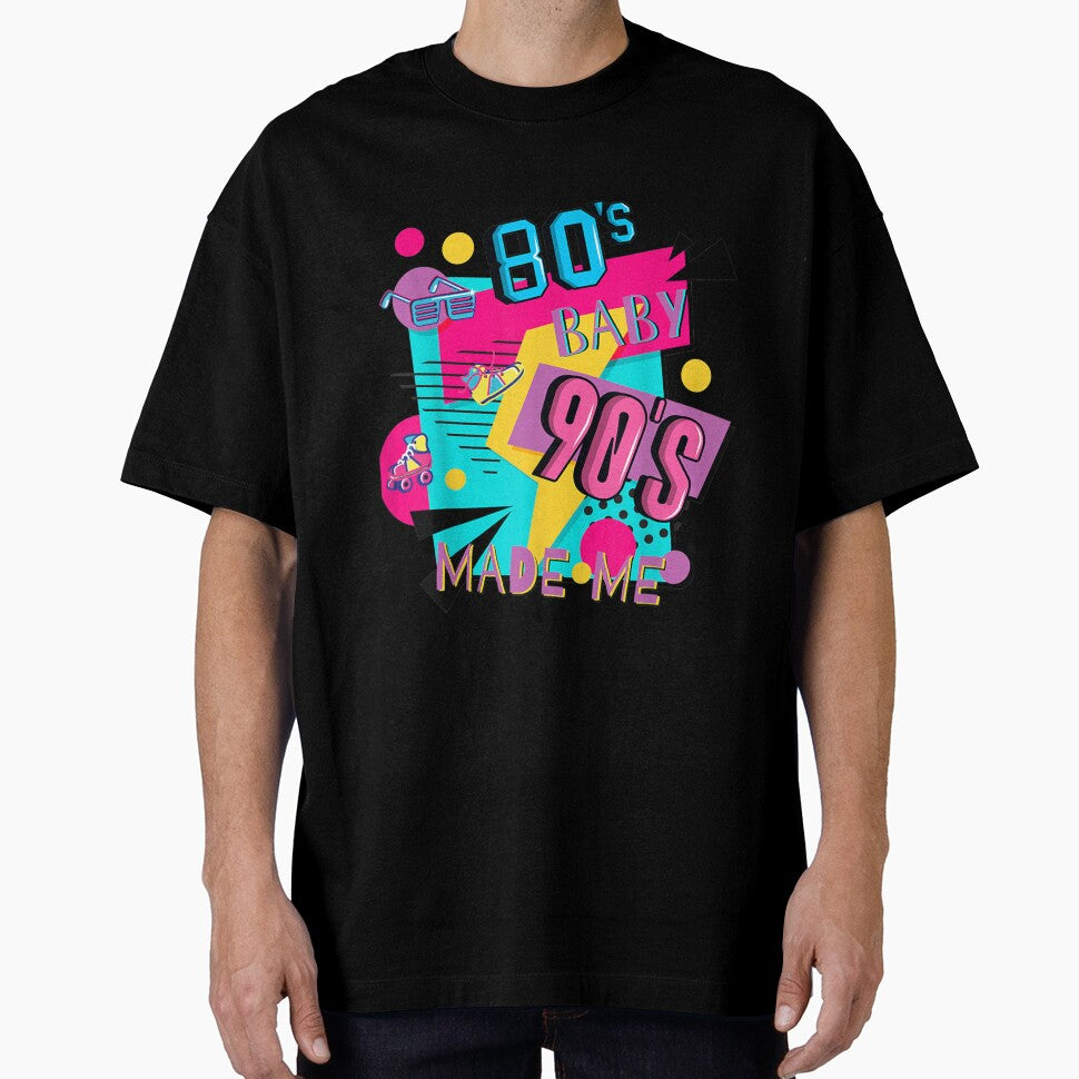 80s Baby 90s Made Me Retro 1980s 1990s Party by SnowStore98 T-Shirts, Hoodie, Sweatshirt | BlankRebels.com (Image 1)
