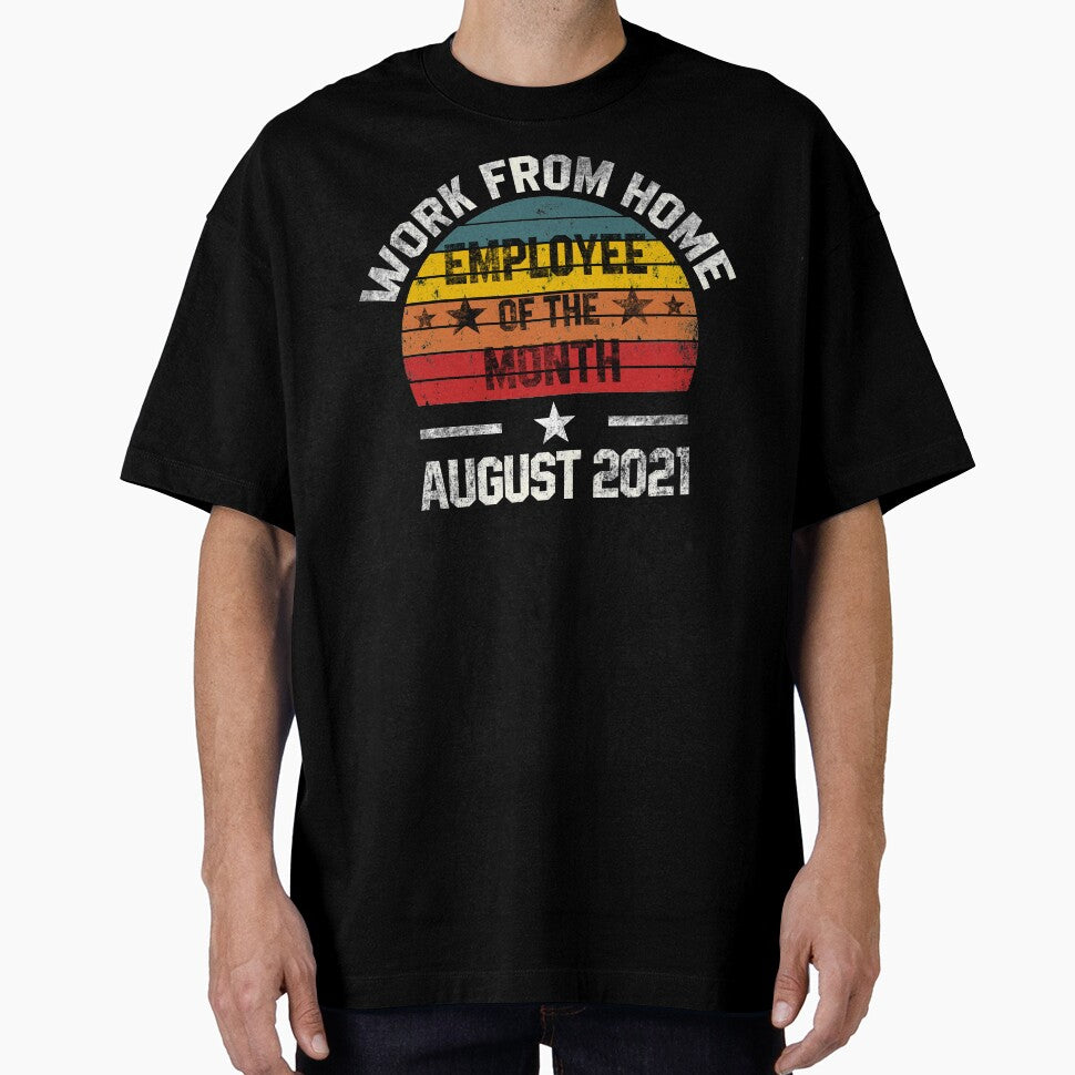 Work from Home Employee of the Month August 2021 by Koi-Art T-Shirts, Hoodie, Sweatshirt | BlankRebels.com (Image 1)