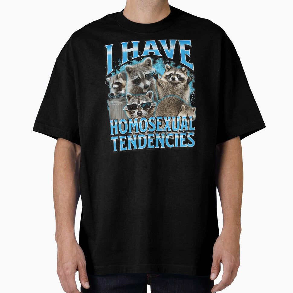 I Have Homosexual Tendencies Raccoon Meme Funny Chaos Vibe by tadmercado
