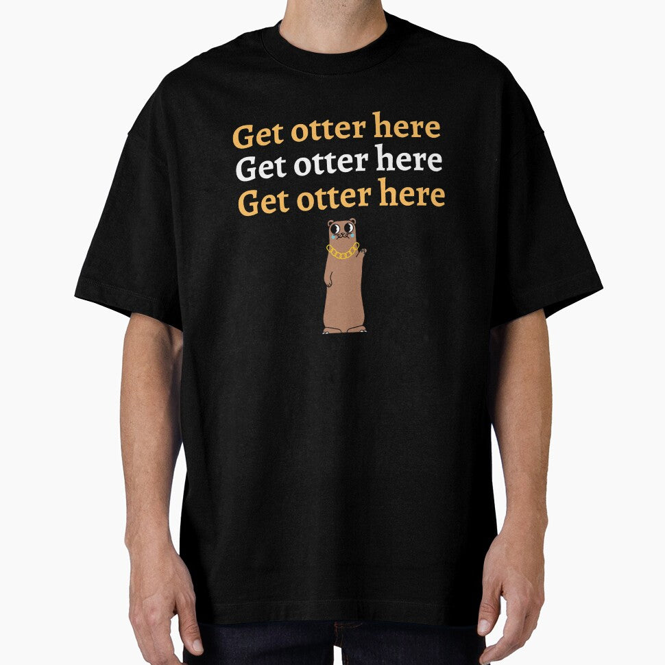 Get Otter Here V3 by DearSunny T-Shirts, Hoodie, Sweatshirt | BlankRebels.com (Image 1)