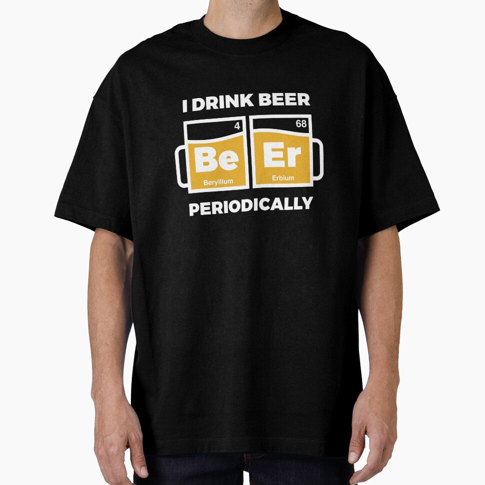 I Drink Beer Periodically by OldDannyBrown