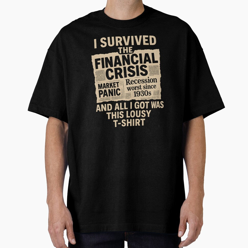 I Survived the Financial Crisis Funny Recession Meme - Vintage Newspaper Style by WarFX Designs T-Shirts,... (Image 1)