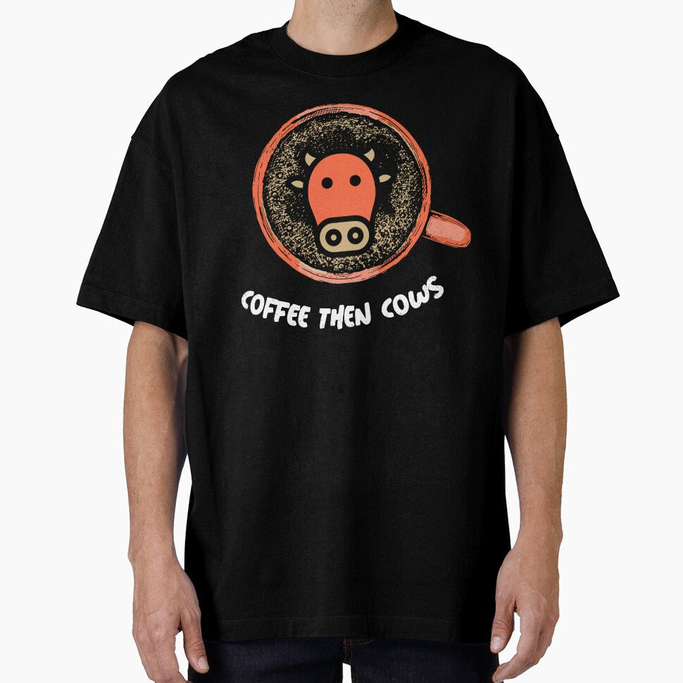 Coffe Then Cows - For Coffee Lovers by PrintexDesigns T-Shirts, Hoodie, Sweatshirt | BlankRebels.com (Image 1)