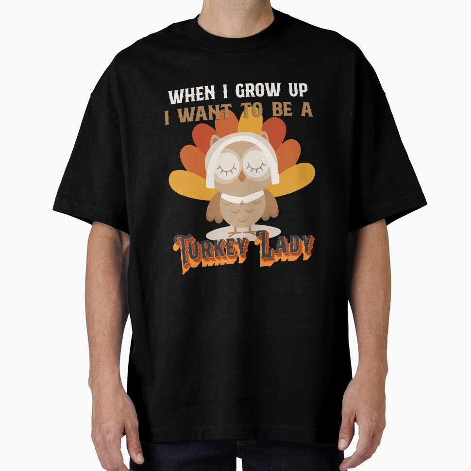 When I Grow Up I Want To Be A Turkey Lady by HumbleShirt T-Shirts, Hoodie, Sweatshirt | BlankRebels.com (Image 1)