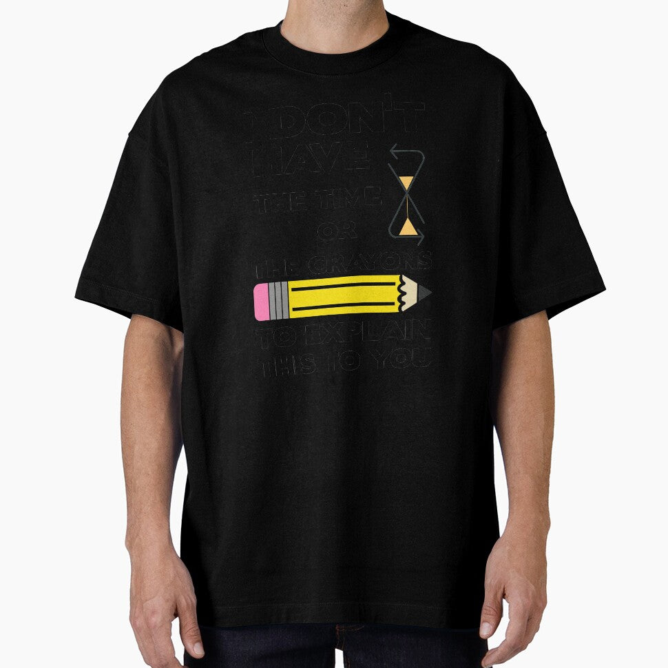 I don't have the time or crayons to explain this to you Essential T-Shirt by guesshirt